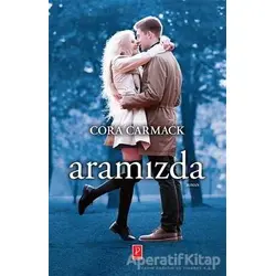 Aramızda - Cora Carmack - Pena Yayınları