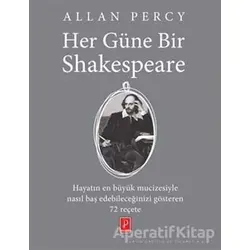 Her Güne Bir Shakespeare - Allan Percy - Pena Yayınları