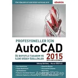 Profesyoneller için Autocad 2015 - Murat Öğütlü - Abaküs Kitap