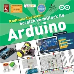 Kodlama Serüveni: Scratch ve mBlock ile Arduino - Serhat Kağan Şahin - Abaküs Kitap