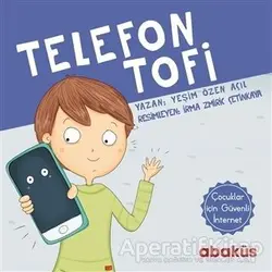 Telefon Tofi - Yeşim Özen Açıl - Abaküs Kitap