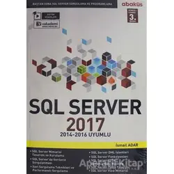 SQL Server 2017 - Baştan Sona SQL Server Sorgulama ve Proglamlama - İsmail Adar - Abaküs Kitap