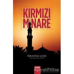Kırmızı Minare - İbrahim Guşe - Mana Yayınları