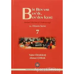Bir Ben Var Bende, Benden İçerü / Rölatif Bütüncül Psikoterapi 7