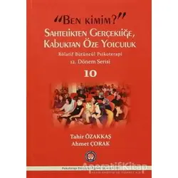 Ben Kimim? Sahtelikten Gerçekliğe, Kabuktan Öze Yolculuk / Röletif Bütüncül Psikoterapi 10