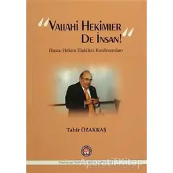Vallahi Hekimler De İnsan! - Tahir Özakkaş - Psikoterapi Enstitüsü