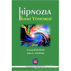 Hipnozla Tedavi Yöntemleri - Arreed Barabasz - Psikoterapi Enstitüsü