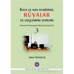Kaos ve Alan Teorisinde Rüyalar ve Uygulamalı Yorumu 3 - Tahir Özakkaş - Psikoterapi Enstitüsü