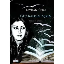 Geç Kaldın Aşkım - Beyhan Ünal - Favori Yayınları