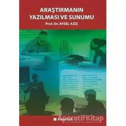 Araştırmanın Yazılması ve Sunumu - Aysel Aziz - Hiperlink Yayınları