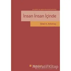 İnsan İnsan İçinde - Ana Akım ve Eleştirel Sosyal Psikoloji - Sibel A. Arkonaç - Hiperlink Yayınları
