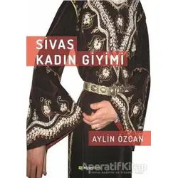 Sivas Kadın Giyimi - Aylin Özcan - Hiperlink Yayınları