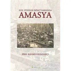 17. Yüzyılın İkinci Yarısında Amasya - Sibel Kavaklı Kundakçı - Hiperlink Yayınları