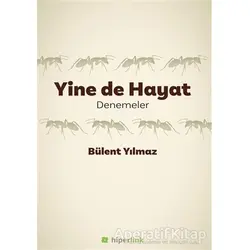 Yine de Hayat - Bülent Yılmaz - Hiperlink Yayınları