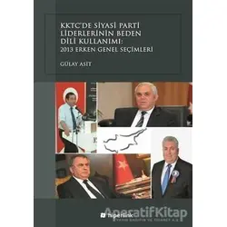 KKTC’de Siyasi Parti Liderlerinin Beden Dili Kullanımı: 2013 Erken Genel Seçimleri