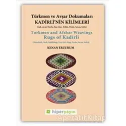 Kadirli’nin Kilimleri: Türkmen ve Avşar Dokumaları - Kenan Erzurum - Hiperlink Yayınları