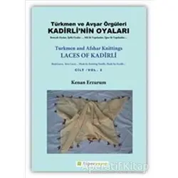 Kadirli’nin Oyaları: Türkmen ve Avşar Örgüleri: Cilt 2 - Kenan Erzurum - Hiperlink Yayınları