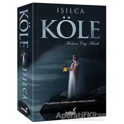 Köle - Işıl Parlakyıldız (Işılca) - İndigo Kitap