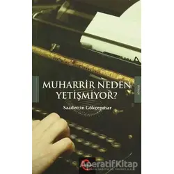 Muharrir Neden Yetişmiyor? - Saadettin Gökçepınar - Cümle Yayınları