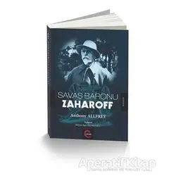 Savaş Baronu Zaharoff - Anthony Allfrey - Cümle Yayınları