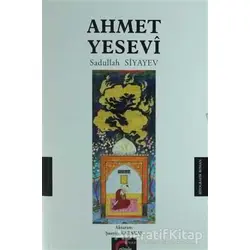 Ahmet Yesevi - Sadullah Siyayev - Cümle Yayınları