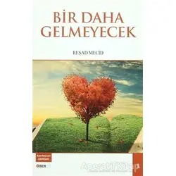 Bir Daha Gelmeyecek - Reşad Mecid - Bengü Yayınları