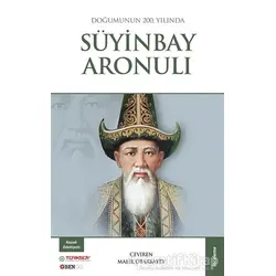 Doğumunun 200. Yılında Süyinbay Aronulı - Kolektif - Bengü Yayınları