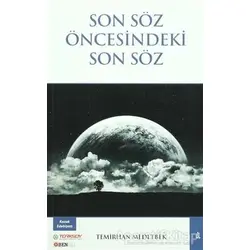 Son Söz Öncesindeki Son Söz - Temirhan Medetbek - Bengü Yayınları
