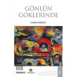 Gönlün Göklerde - Gabbas Kabışulı - Bengü Yayınları