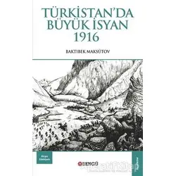 Türkistanda Büyük İsyan 1916 - Baktıbek Maksütov - Bengü Yayınları