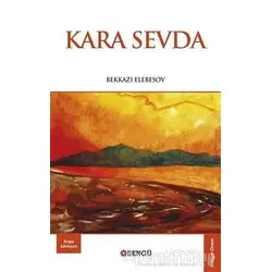 Kara Sevda - Bekkazı Elebesov - Bengü Yayınları