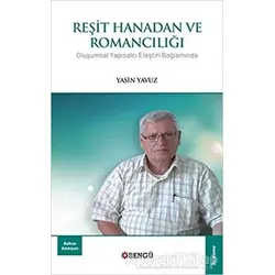 Reşit Hanadan ve Romancılığı - Yasin Yavuz - Bengü Yayınları