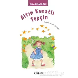 Altın Kanatlı Topçin - Ayla Çınaroğlu - Tudem Yayınları