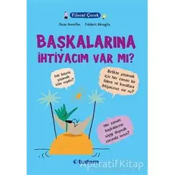 Filozof Çocuk: Başkalarına İhtiyacım Var mı? - Oscar Brenifier - Tudem Yayınları