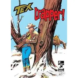 Tex Klasik 13 : Trapper! - Korkusuz Adamlar - Gianluigi Bonelli - Çizgi Düşler Yayınevi