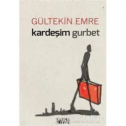 Kardeşim Gurbet - Gültekin Emre - Bencekitap