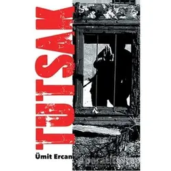 Tutsak - Ümit Ercan - Sinopsis Yayınları