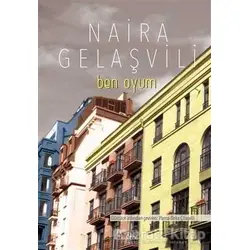 Ben Oyum - Naira Gelaşvili - Alabanda Yayınları