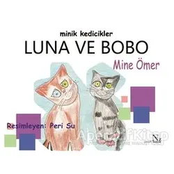 Minik Kedicikler Luna ve Bobo - Mine Ömer - Neziher Yayınları