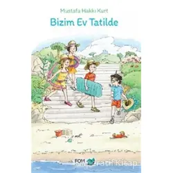 Bizim Ev Tatilde - Mustafa Hakkı Kurt - FOM Kitap