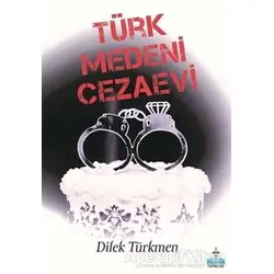 Türk Medeni Cezaevi - Dilek Türkmen - Büyükada Yayıncılık