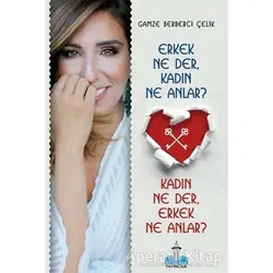 Erkek Ne Der Kadın Ne Anlar? Kadın Ne Der Erkek Ne Anlar?