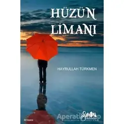 Hüzün Limanı - Hayrullah Türkmen - Serencam Yayınevi