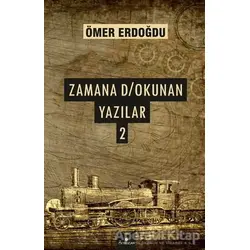 Zamana D/Okunan Yazılar 2 - Ömer Erdoğdu - Serencam Yayınevi
