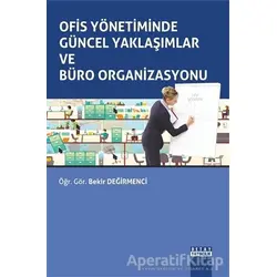 Ofis Yönetiminde Güncel Yaklaşımlar ve Büro Organizasyonu - Bekir Değirmenci - Detay Yayıncılık
