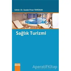 Sağlık Turizmi - Saadet Pınar Temizkan - Detay Yayıncılık
