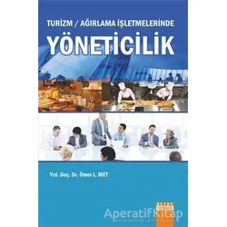 Turizm / Ağırlama İşletmelerinde Yöneticilik - Ömer L. Met - Detay Yayıncılık