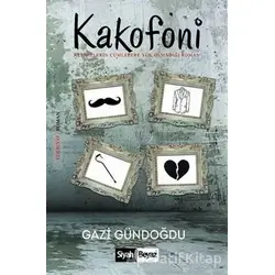 Kakofoni - Gazi Gündoğdu - Siyah Beyaz Yayınları