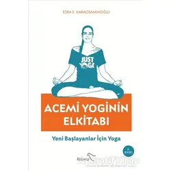 Acemi Yoginin Elkitabı - Esra E. Karaosmanoğlu - Paloma Yayınevi