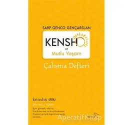 Kensho ve Mutlu Yaşam - Çalışma Defteri - Sarp Genco Gençarslan - Paloma Yayınevi